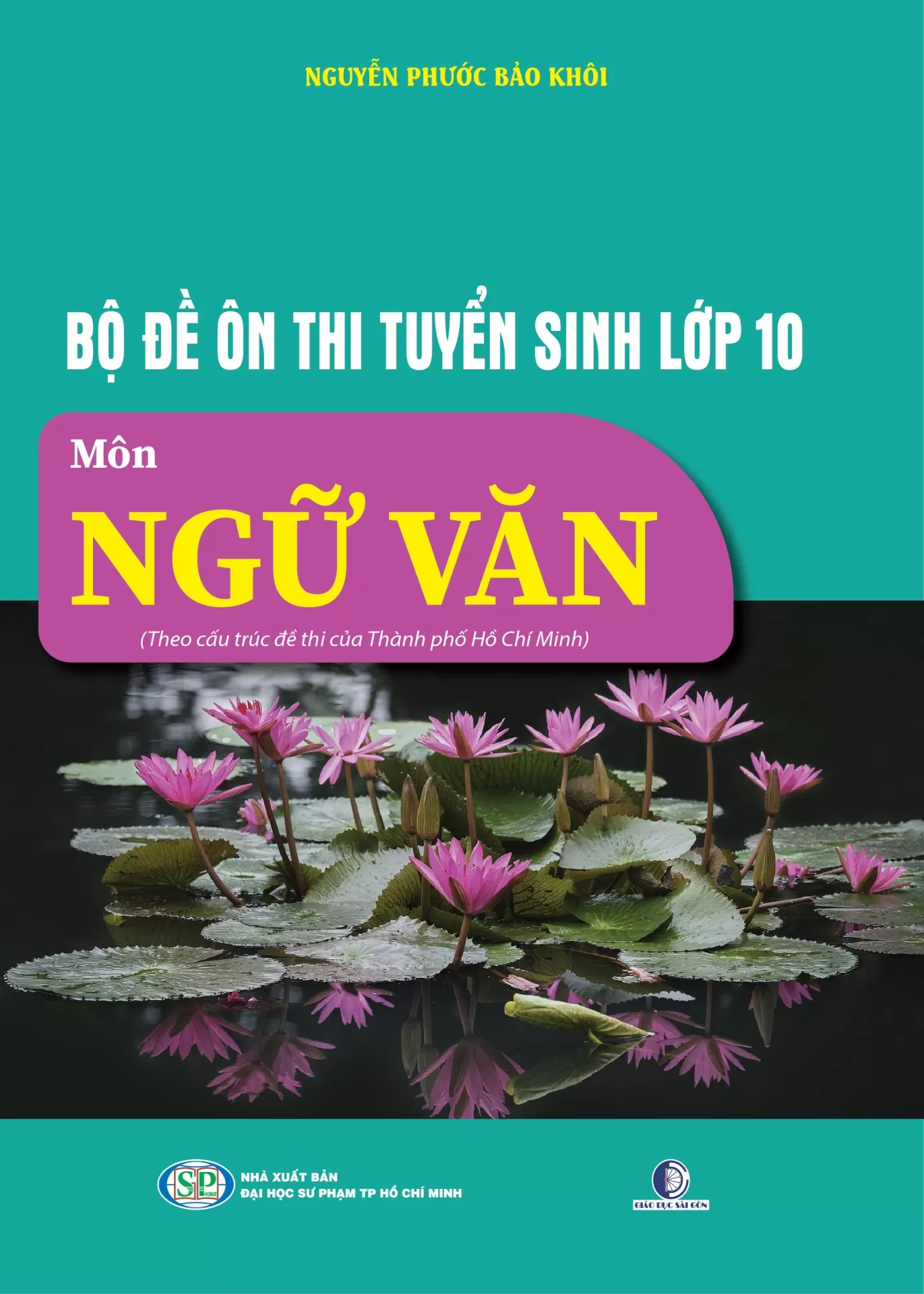 BỘ ĐỀ ÔN THI TUYỂN SINH LỚP 10 MÔN NGỮ VĂN (Theo cấu trúc đề thi của TP. Hồ Chí Minh)